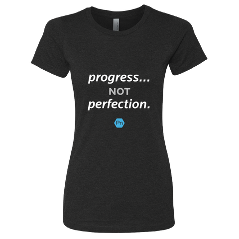 Women's Fitted PN "Progress not Perfection." Crew Tee
