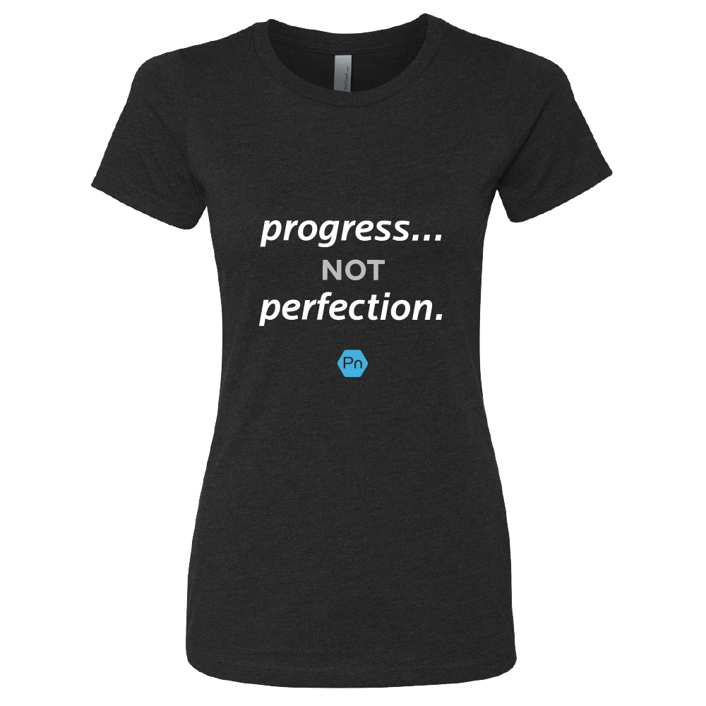 Women's Fitted PN "Progress not Perfection." Crew Tee
